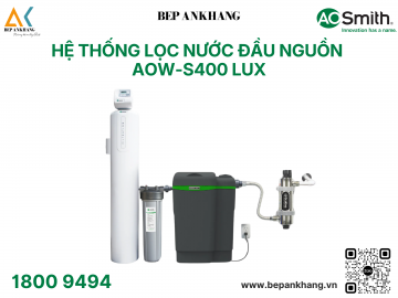 Hệ thống lọc nước đầu nguồn AOW-S400 LUX